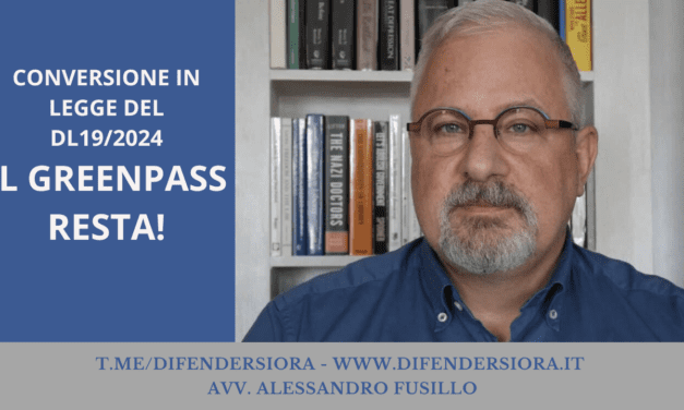IL GREEN PASS RESTA – CONVERSIONE IN LEGGE DEL DL 19/2024